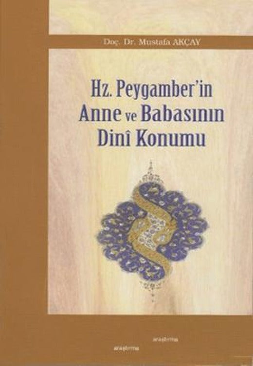Hz. Peygamber’in Anne ve Babasının Dini Konumu | Araştırma Yayınları (Ciltsiz)