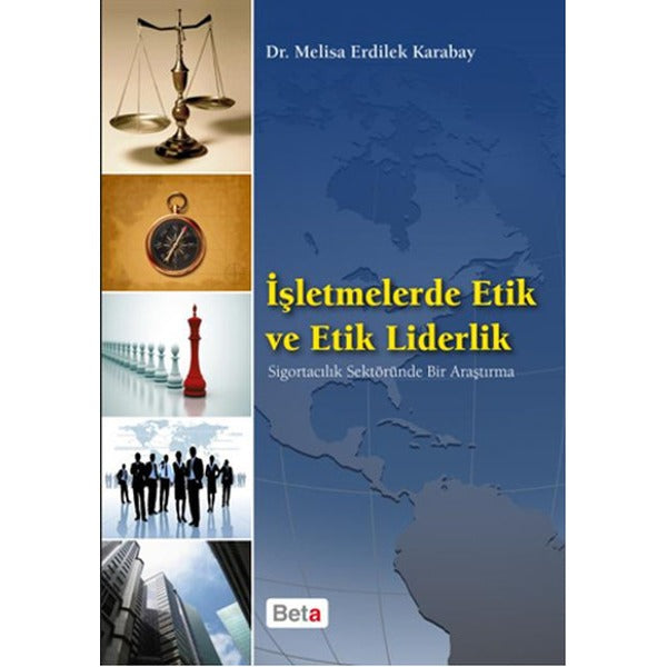 İşletmelerde Etik ve Etik Liderlik | Beta Yayınevi (Ciltsiz)