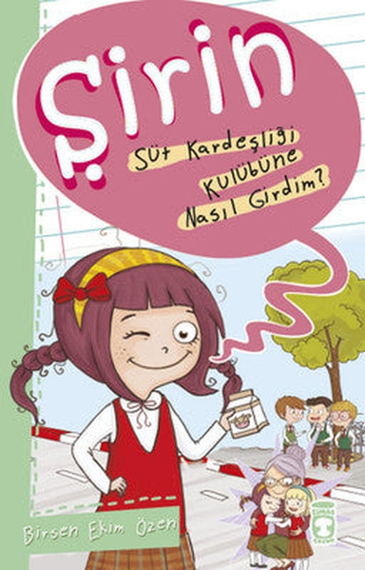Şirin - Süt Kardeşliği Kulübüne Nasıl Girdim? | Timaş Çocuk