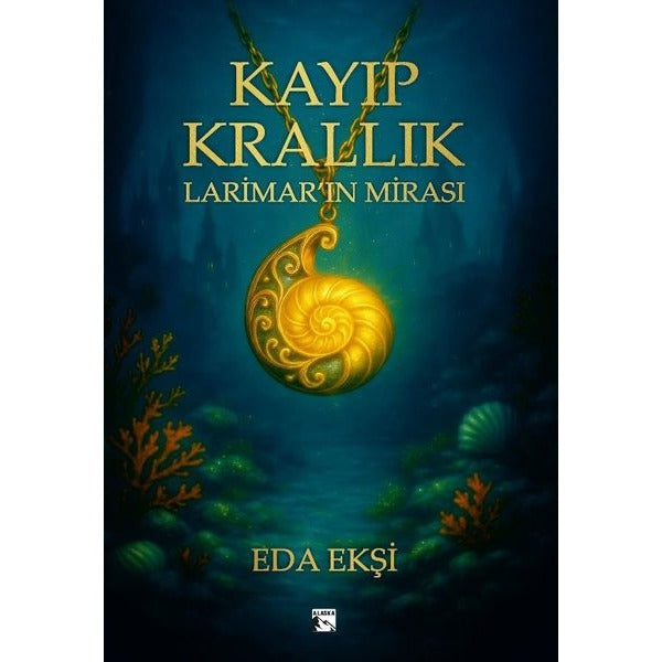 Kayıp Krallık - Larimar'ın Mirası | Alaska Yayınları (İnce Kapak)