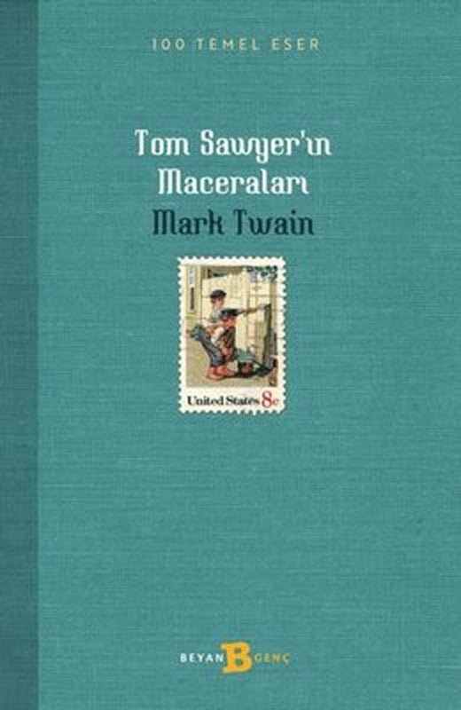 Tom Sawyer'in Maceraları - 100 Temel Eser | Beyan Yayınları