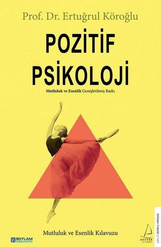 Pozitif Psikoloji - Mutluluk ve Esenlik Kılavuzu | Destek Yayınları (İnce Kapak)