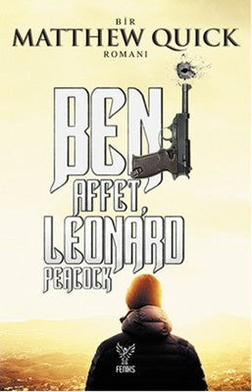 Beni Affet Leonard Peacock | Feniks Kitap