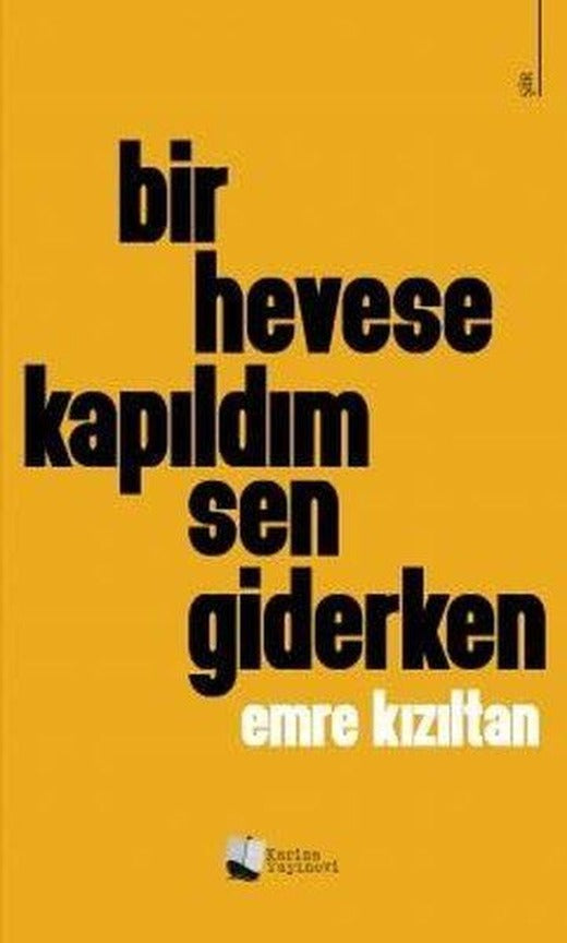 Bir Hevese Kapıldım Sen Giderken | Karina Yayınevi (İnce Kapak)