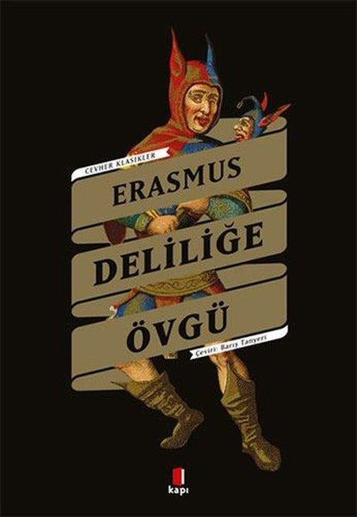 Deliliğe Övgü - Cevher Klasikler | Kapı Yayınları (İnce Kapak)