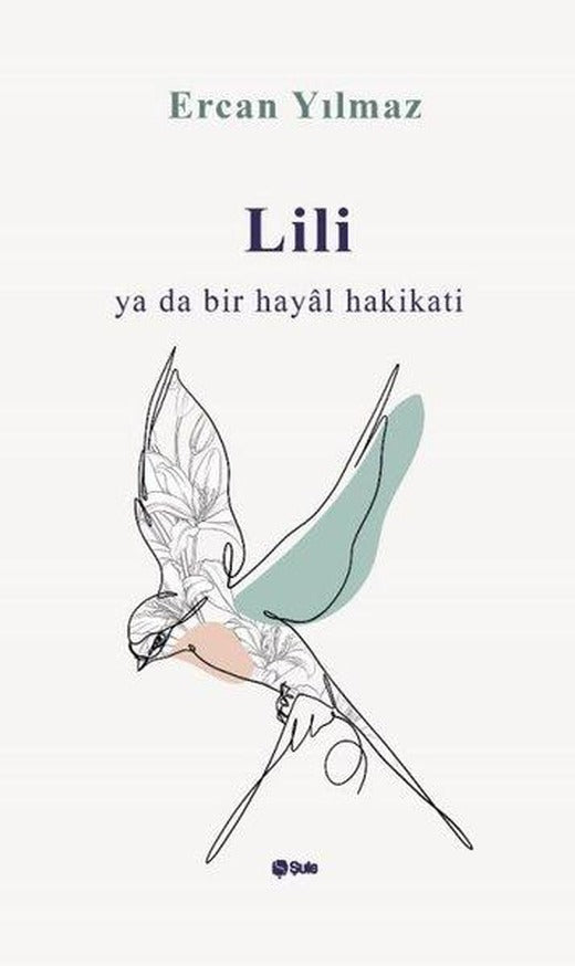 Lili ya da Bir Hayal Hakikati | Şule Yayınları (İnce Kapak)