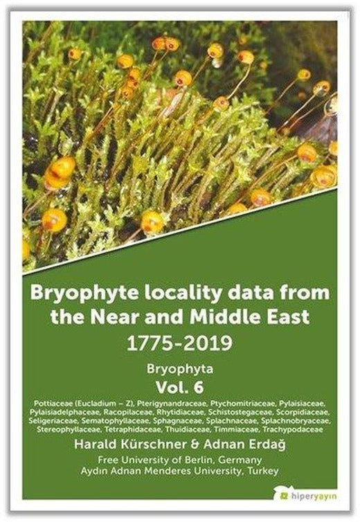 Bryophyta Vol.6 - Bryophyte Locality Data From The Near and Middle East 1775 - 2019 | Hiperlink (İnce Kapak)