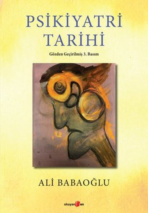 Psikiyatri Tarihi - Gözden Geçirilmiş 3. Basım | Okuyan Us Yayınları