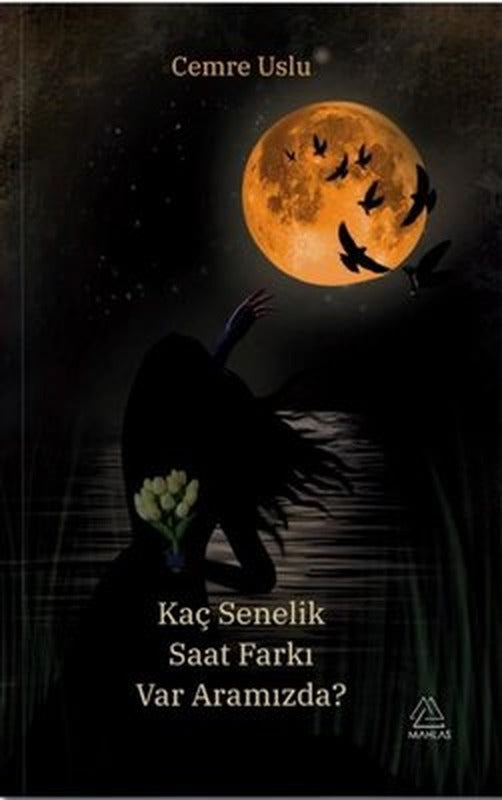 Kaç Senelik Saat Farkı Var Aramızda? | Mahlas Yayınları (İnce Kapak)