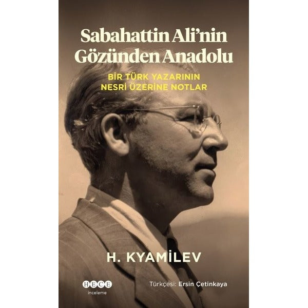 Sabahattin Ali'nin Gözünden Anadolu - Bir Türk Yazarının Nesri Üzerine Notlar | Hece Yayınları (İnce Kapak)