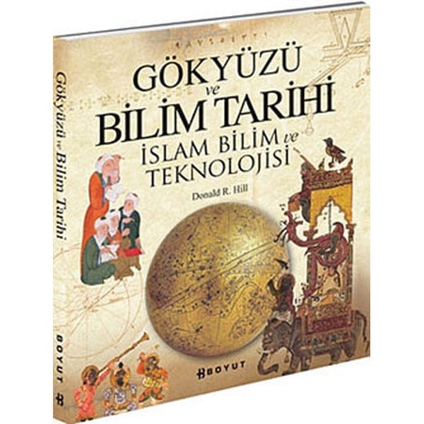 Gökyüzü ve Bilim Tarihi - İslam ve Bilim Tekonolojisi | Boyut Yayın Grubu (İnce Kapak)