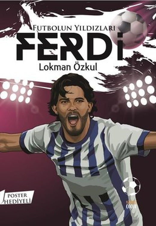 Futbolun Yıldızları: Ferdi - Poster Hediyeli | Kabile Çocuk (İnce Kapak )