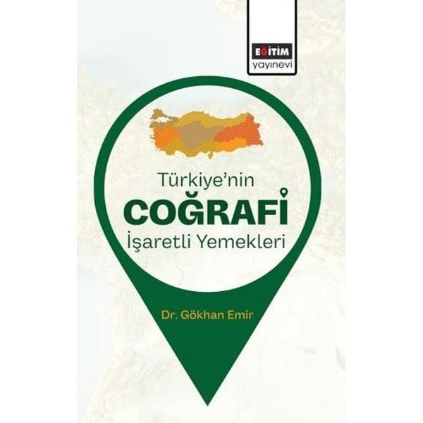 Türkiye'nin Coğrafi İşaretli Yemekleri | Eğitim Yayınevi (İnce Kapak)
