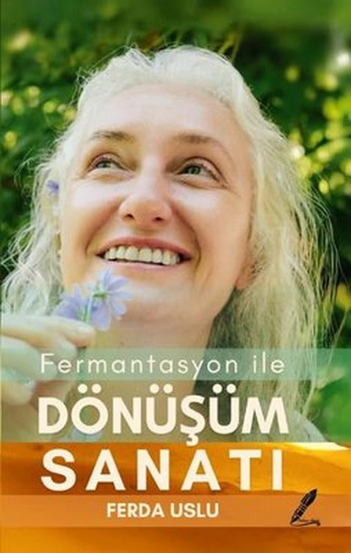Fermantasyon İle Dönüşüm Sanatı | Fısıldayan Kalemler Yayınları (İnce Kapak)