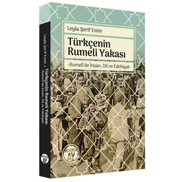 Türkçenin Rumeli Yakası - Rumeli'de İnsan Dil ve Edebiyat | Büyüyenay Yayınları