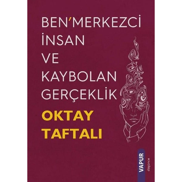 Ben'merkezci İnsan ve Kaybolan Gerçeklik | Vapur (İnce Kapak)