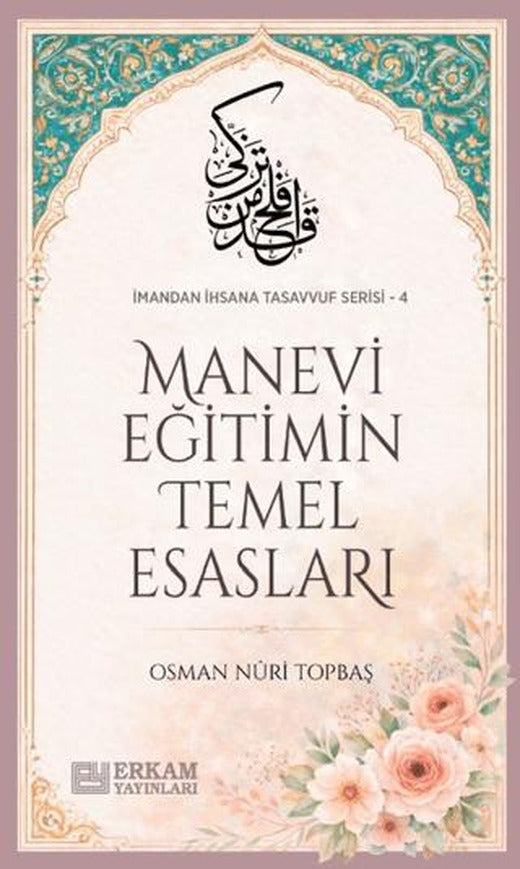 Manevi Eğitimin Temel Esasları | Erkam Yayınları (Ciltsiz)