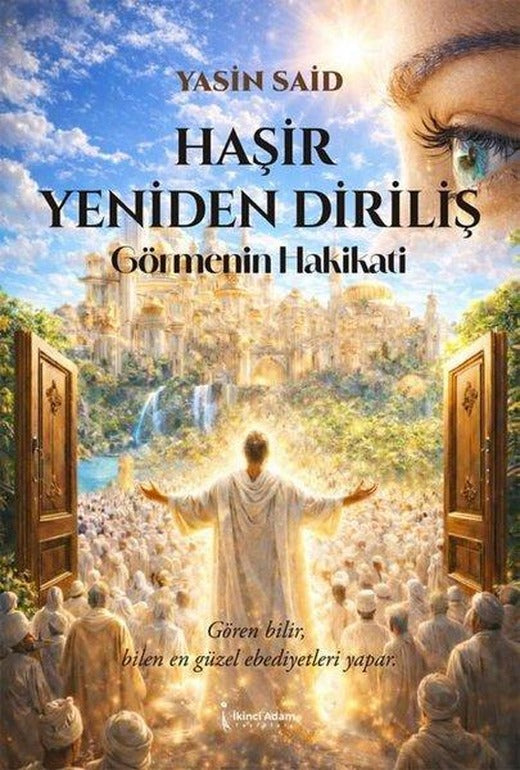 Haşir Yeniden Diriliş - Görmenin Hakikati | İkinci Adam Yayınları (İnce Kapak)