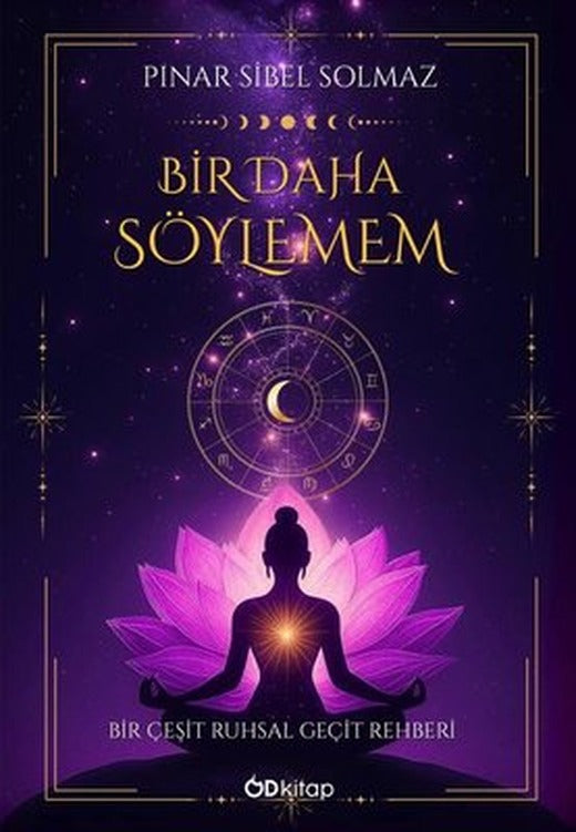 Bir Daha Söylemem - Bir Çeşit Ruhsal Geçit Rehberi | OD Kitap (İnce Kapak)
