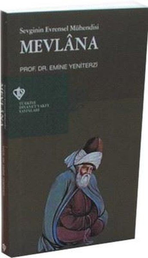 Sevginin Evrensel Mühendisi Mevlana | Türkiye Diyanet Vakfı Yayınları (İnce Kapak)