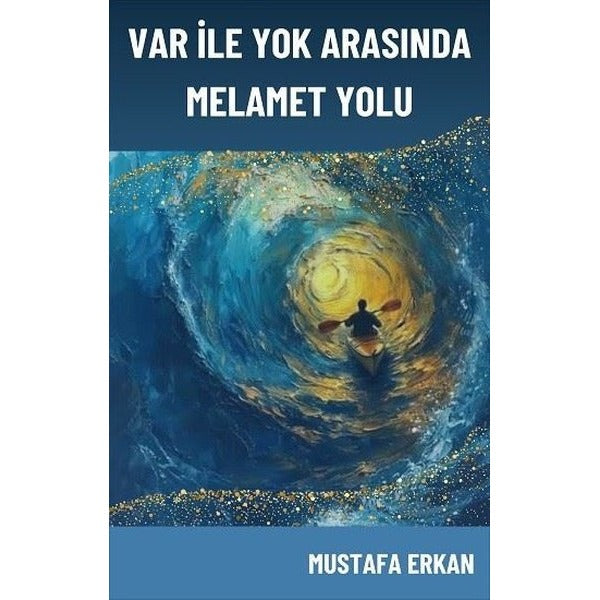 Var İle Yok Arasında Melamet Yolu | Maksav Yayınları (Ciltli)