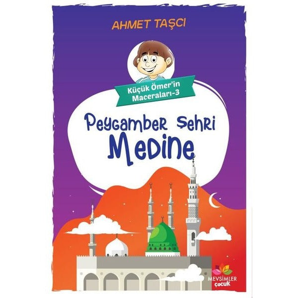 Peygamber Şehri Medine - Küçük Ömer'in Maceraları 3