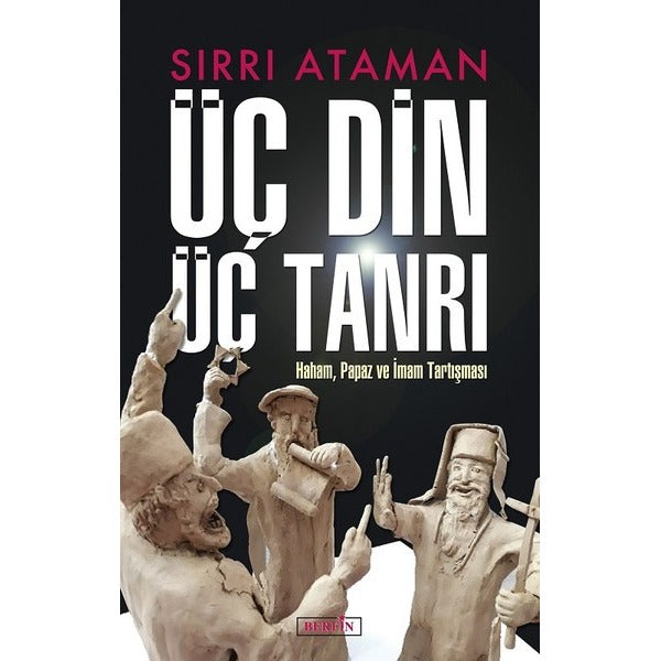 Üç Din Üç Tanrı | Berfin Yayınları (İnce Kapak)