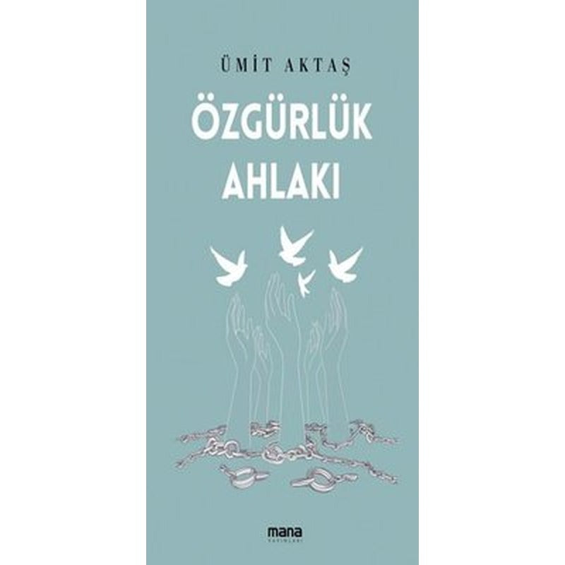 Özgürlük Ahlakı | Mana Yayınları (İnce Kapak)