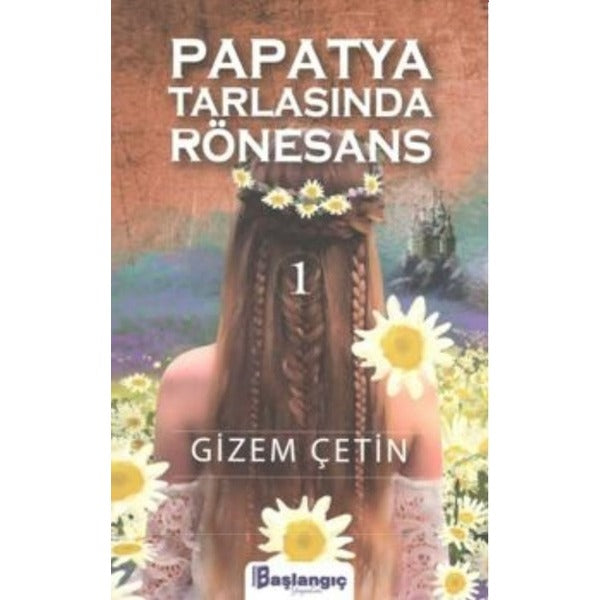 Papatya Tarlasında Rönesans 1 | Başlangıç Yayınları