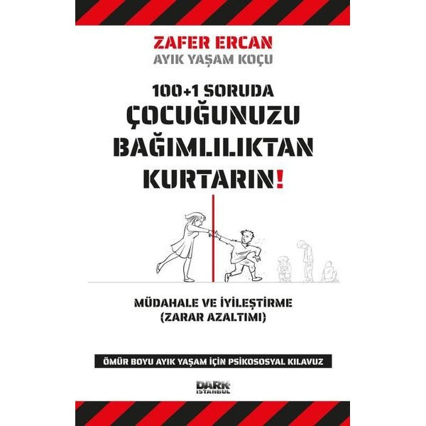 100+1 Soruda Çocuğunuzu Bağımlılıktan Kurtarın! |Dark İstanbul (İnce Kapak)