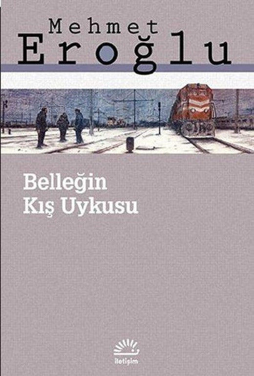 Belleğin Kış Uykusu | İletişim Yayınları - Türkçe Edebiyat Dizisi (İnce Kapak)