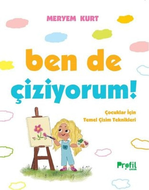 Ben de Çiziyorum! Çocuklar İçin Temel Çizim Teknikleri | Profil Çocuk