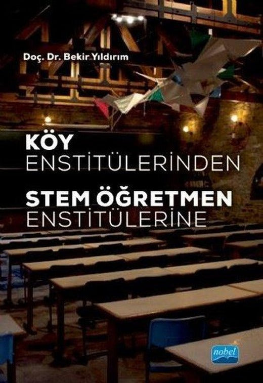 Köy Enstitülerinden Stem Öğretmen Enstitülerine | Nobel Akademik Yayıncılık (İnce Kapak)