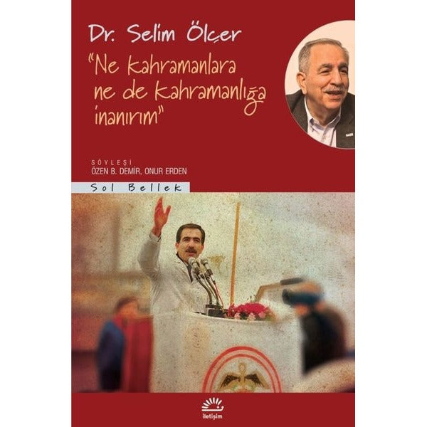 Ne Kahramanlara Ne de Kahramanlığa İnanırım | İletişim Yayınları (İnce Kapak)