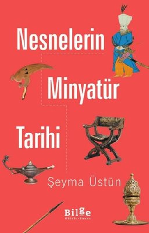 Nesnelerin Minyatür Tarihi | Bilge Kültür Sanat