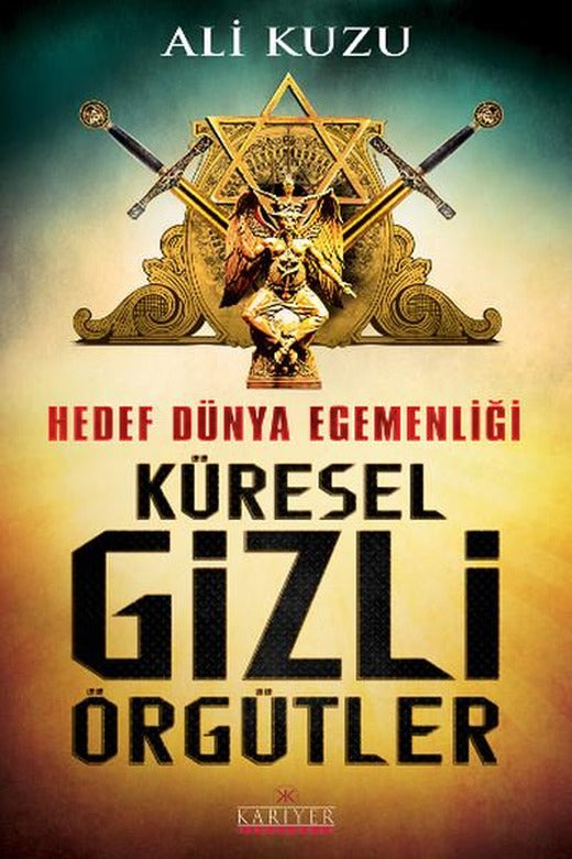 Hedef Dünya Egemenliği Küresel Gizli Örgütler | Kariyer Yayınları - Araştırma-İnceleme Dizisi (İnce Kapak)