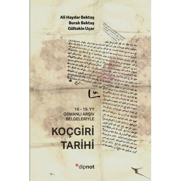 16- 1 9. yy Osmanlı Arşiv Belgeleriyle Koçgiri Tarihi | Dipnot (Ciltli)