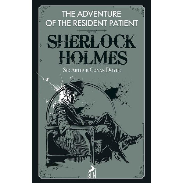 Sherlock Holmes: The Adventure of the Resident Patient | Ren Kitap