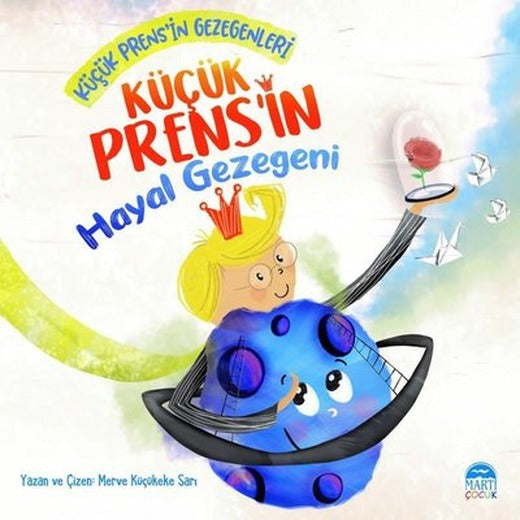 Küçük Prens'in Hayal Gezegeni - Küçük Prens'in Gezegenleri | Martı Yayınları