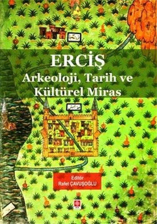 Erciş Arkeoloji Tarih ve Kültürel Miras | Ekin Basım Yayın (İnce Kapak)