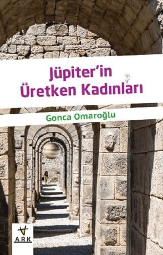 Jüpiterin Üretken Kadınları | Ark Kitapları (Ciltsiz)
