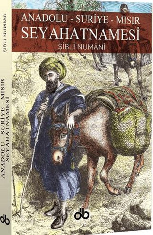 Anadolu Suriye Mısır Seyahatnamesi | Dünya Bizim Kitaplığı (Ciltsiz)