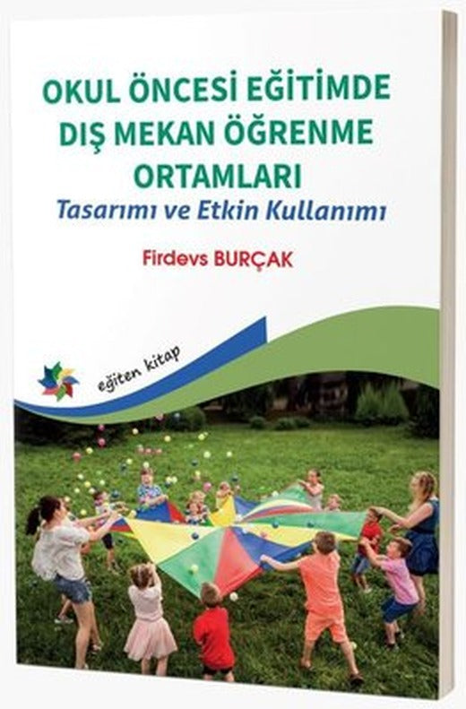 Okul Öncesi, Eğitimde Dış Mekan Öğrenme Ortamları - Tasarımı ve Etkin Kullanımı | Eğiten Kitap
