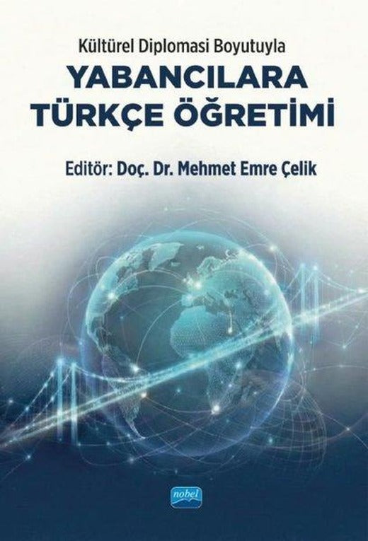 Kültürel Diplomasi Boyutuyla Yabancılara Türkçe Öğretimi | Nobel Akademik Yayıncılık (İnce Kapak)