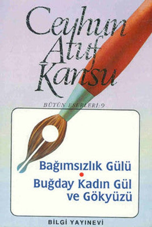 Bağımsızlık Gülü-Buğday Kadın Gül ve Gökyüzü | Bilgi Yayınevi