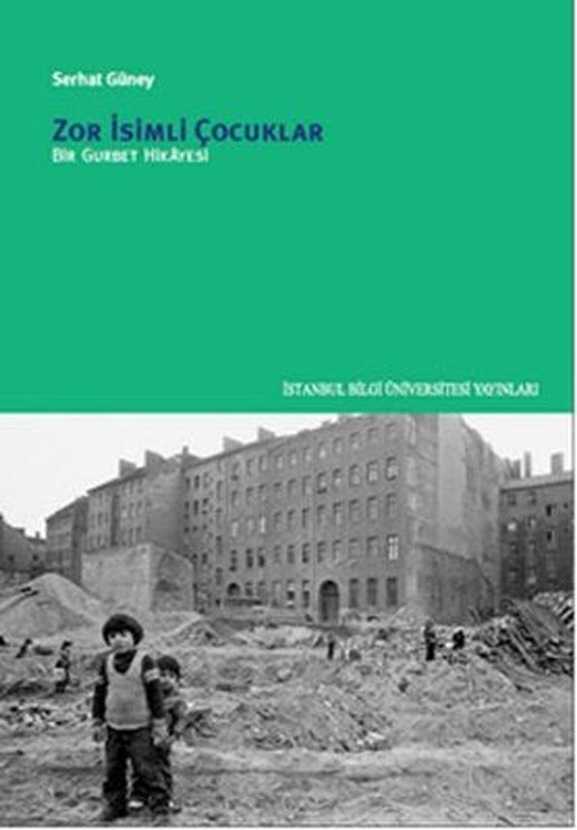Zor İsimli Çocuklar | İstanbul Bilgi Üniv.Yayınları