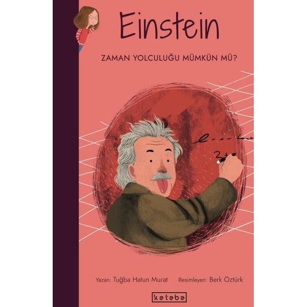 Einstein-Zaman Yolculuğu Mümkün mü? Parlak Fikirler | Ketebe Yayınları