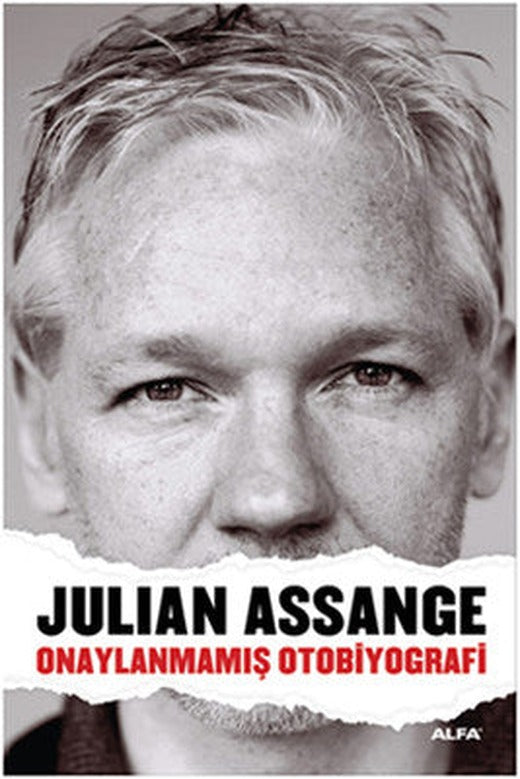 Julian Assange - Onaylanmamış Otobiyografi | Alfa Yayınları
