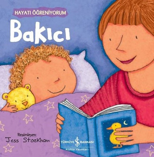 Bakıcı - Hayatı Öğreniyorum | İş Bankası Kültür Yayınları