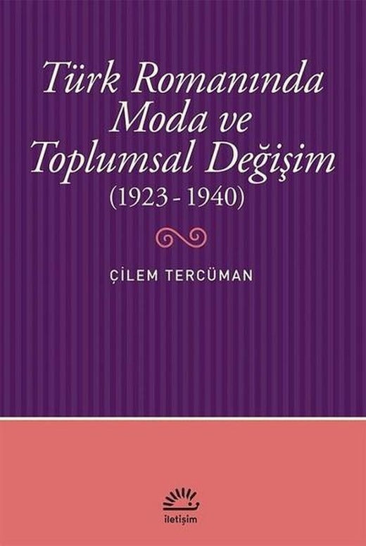 Türk Romanında Moda ve Toplumsal De | İletişim Yayınları (İnce Kapak)